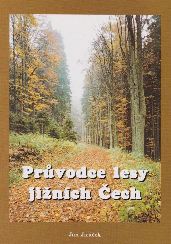 Průvodce lesy jižních Čech (Jan Jiráček)