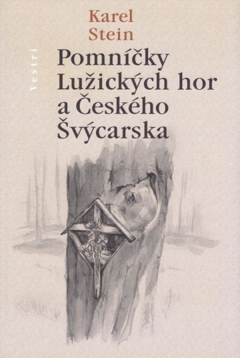 Pomníčky Lužických hor a Českého Švýcarska (Karel Stein)