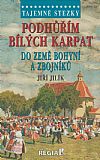 Tajemné stezky - Podhůřím Bílých Karpat do země bohyní a zbojníků.