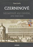 Czerninové - Nezahyneš ani ohněm, ani mečem.