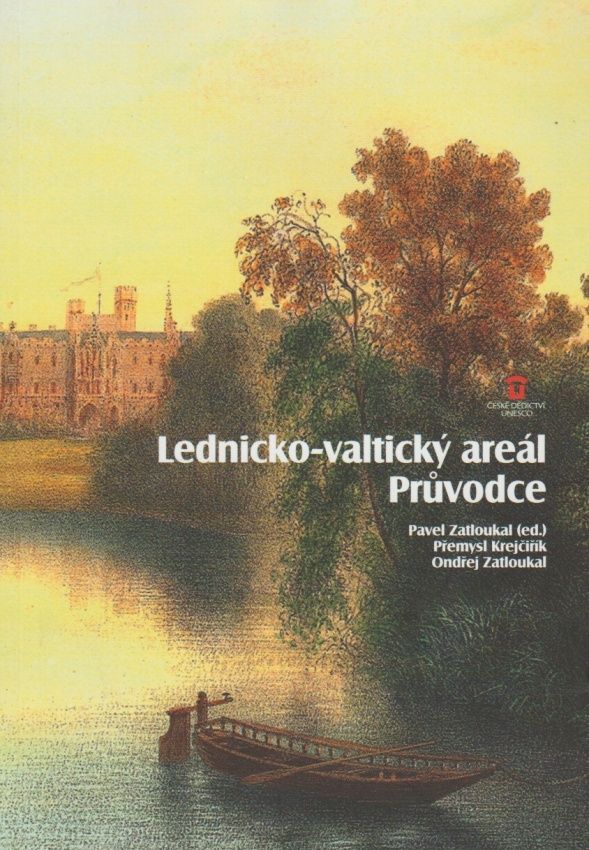 Lednicko-valtický areál Průvodce (Pavel Zatloukal, Přemysl Krejčík, Ondřej Zatloukal)