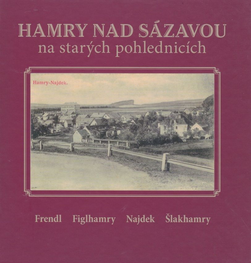 Hamry nad Sázavou na starých pohlednicích (Karel Černý, Milan Šustr)