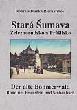 Stará Šumava - Železnorudsko a Prášilsko.