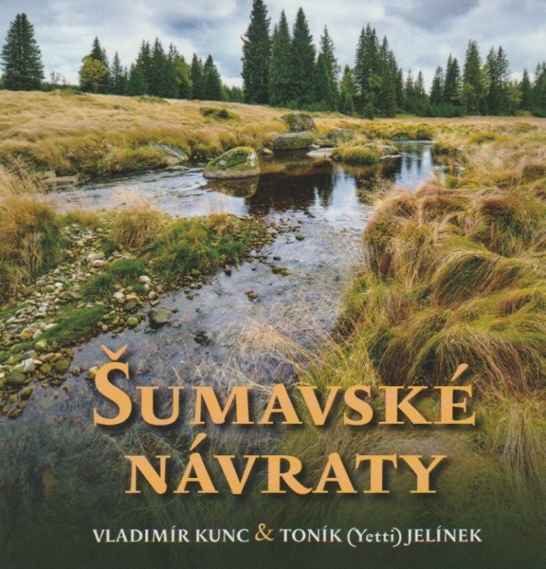 Šumavské návraty + DVD (Vladimír Kunc, Toník Yetti Jelínek)