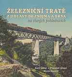 Železniční trať z Jihlavy do Znojma a Brna na starých pohlednicích.