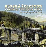 Horská železnice Liberec - Jelenia Góra na starých pohlednicích.