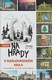 Kudy na hrady v Karlovarském kraji.
