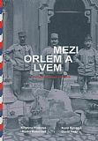 Mezi orlem a lvem - Domažlicko v letech 1914-1918.