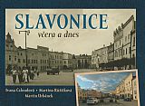 Slavonice včera a dnes.