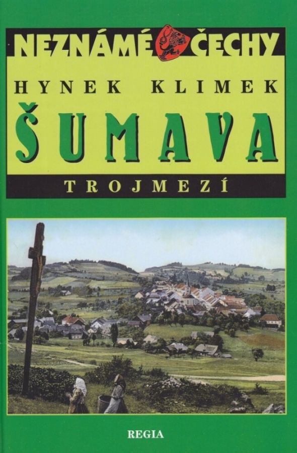 Neznámé Čechy - Šumava Trojmezí (Hynek Klimek)