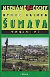 Neznámé Čechy - Šumava Trojmezí.