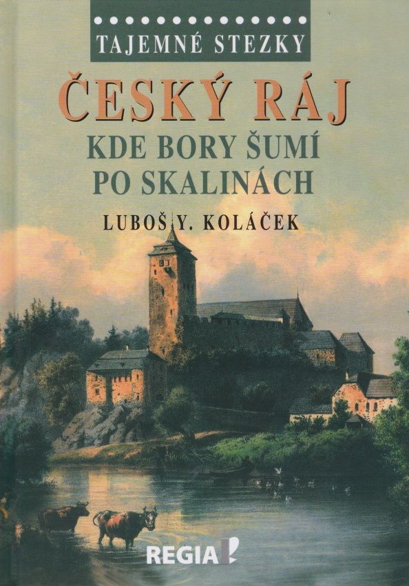 Tajemné stezky - Český ráj - Kde bory šumí po skalinách (Luboš Y. Koláček)