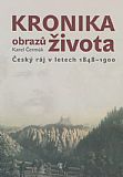 Kronika obrazů života - Český ráj v letech 1848-1900.