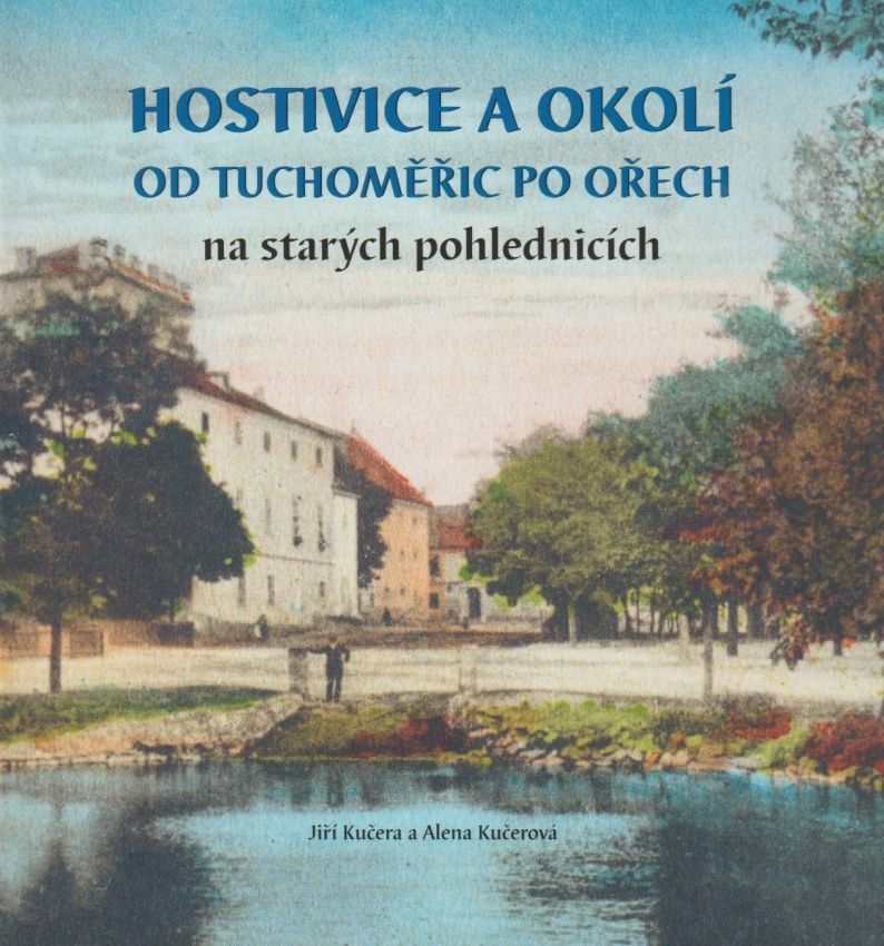 Hostivice a okolí od Tuchoměřic po Ořech na starých pohlednicích (Jiří Kučera, Alena Kučerová)