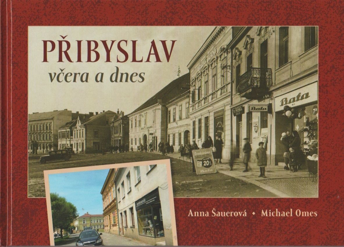 Přibyslav včera a dnes (Anna Šauerová, Michael Omes)