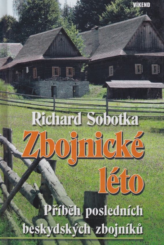 Zbojnické léto - Příběh posledních beskydských zbojníků (Richard Sobotka)