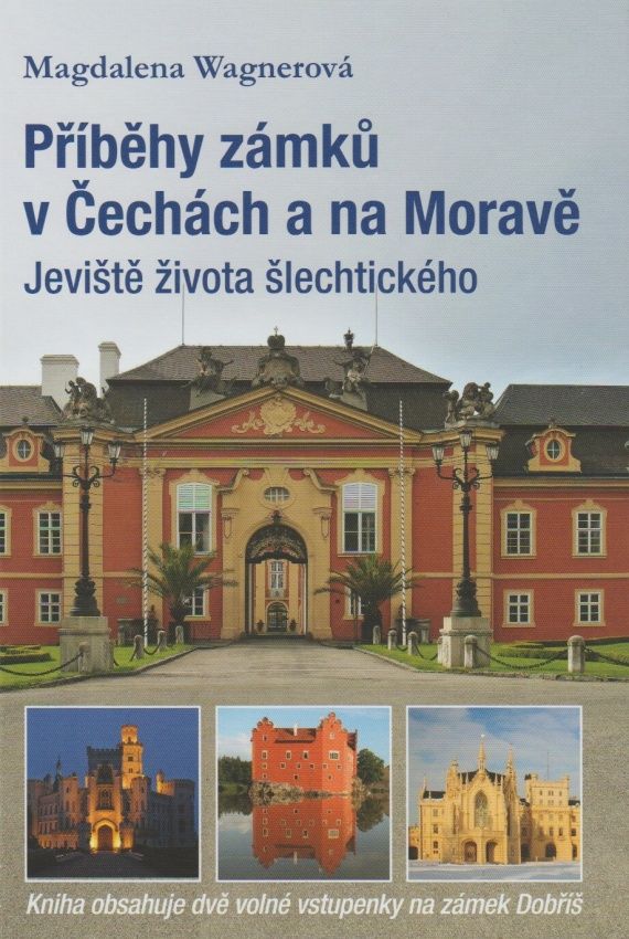 Antikvariát - Příběhy zámků v Čechách a na Moravě - Jeviště života šlechty (Magdalena Wagnerová)