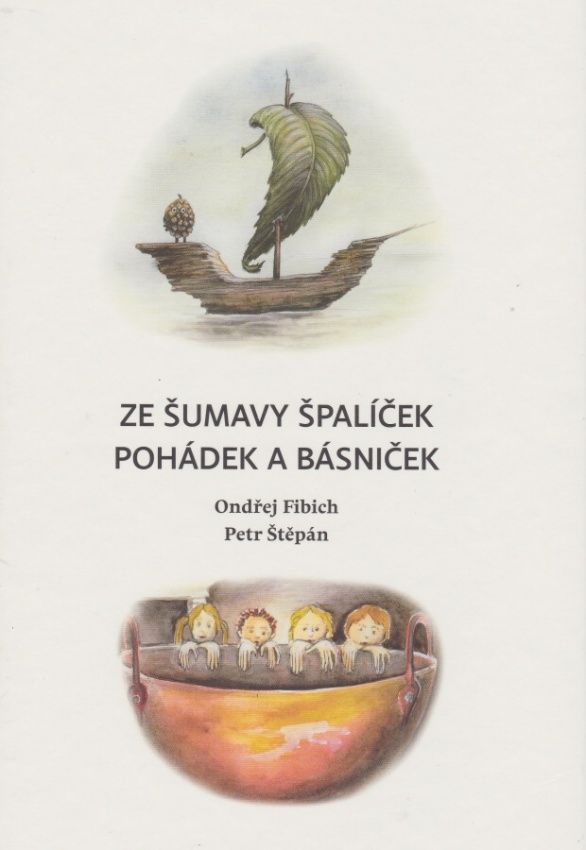 Ze Šumavy špalíček pohádek a básniček (Ondřej Fibich, Petr Štěpán)