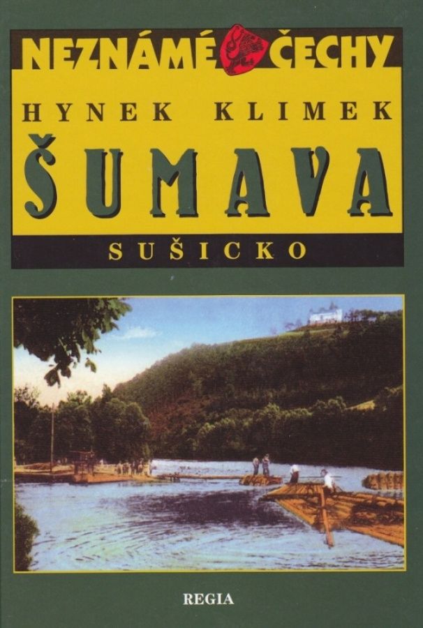 Neznámé Čechy - Šumava Sušicko (Hynek Klimek)