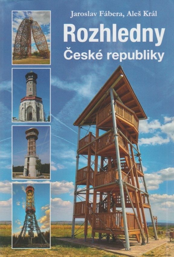 Rozhledny České republiky (Jaroslav Fábera, Aleš Král)