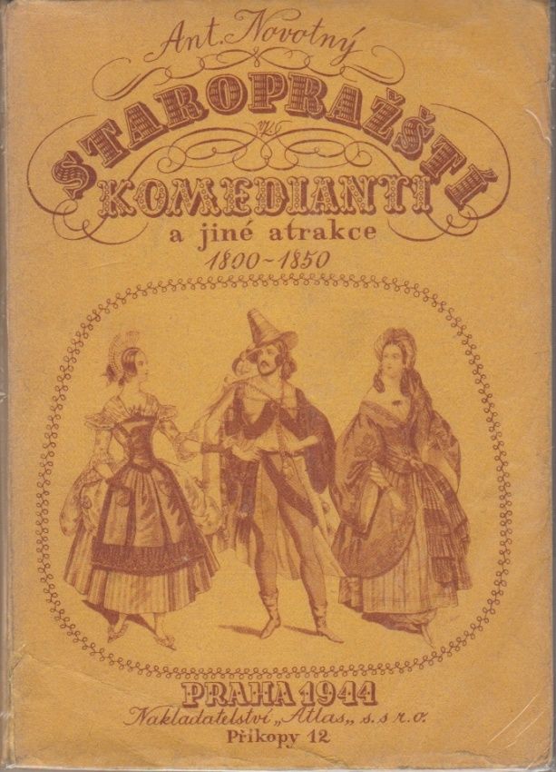 Antikariát - Staropražští komedianti a jiné atrakce 1800-1850 (Antonín Novotný)