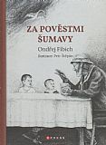 Za pověstmi Šumavy.