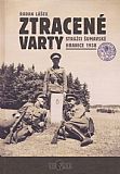 Ztracené varty - strážci šumavské hranice 1938.