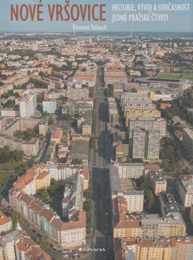 Nové Vršovice - Historie, vývoj a současnost jedné pražské čtvrti (Klement Valouch)