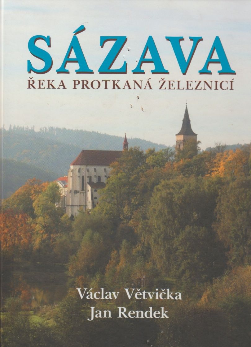 Antikvariát - Sázava - řeka protkaná železnicí (Václav Větvička, Jan Rendek)