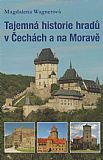 Tajemná historie hradů v Čechách a na Moravě.