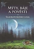 Mýty, báje a pověsti Slavkovského lesa - 1. vydání 2010.