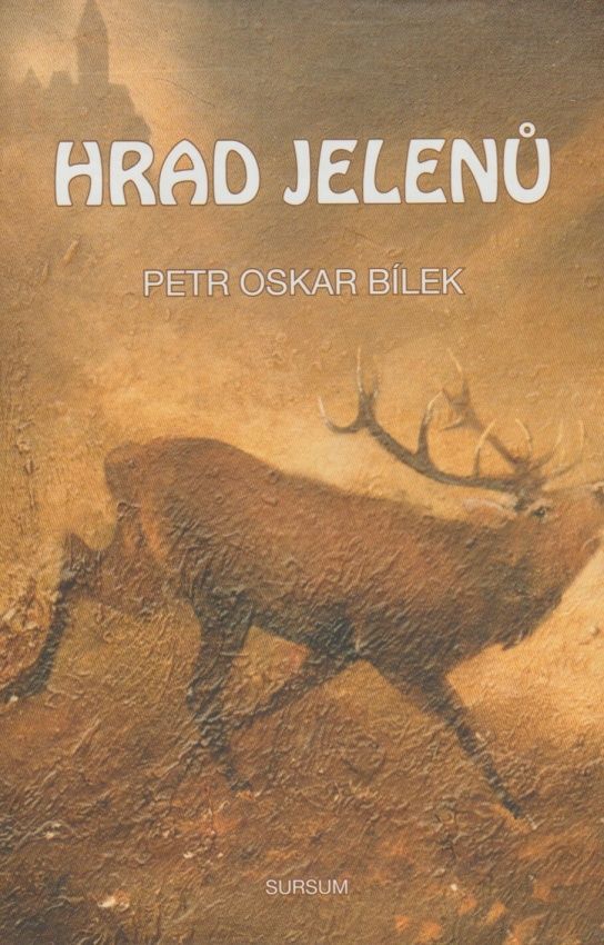 Hrad jelenů (Petr Oskar Bílek)