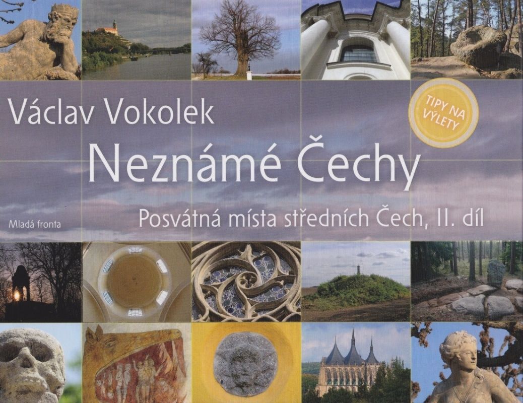 Neznámé Čechy 2 - Posvátná místa středních Čech, II. díl (Václav Vokolek)