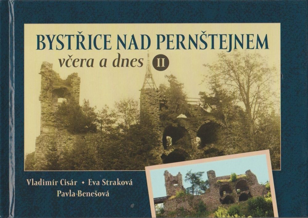 Bystřice nad Pernštejnem včera a dnes II (Vladimír Cisár, Eva Straková, Pavla Benešová)