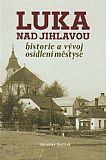 Luka nad Jihlavou - historie a vývoj osídlení městyse.