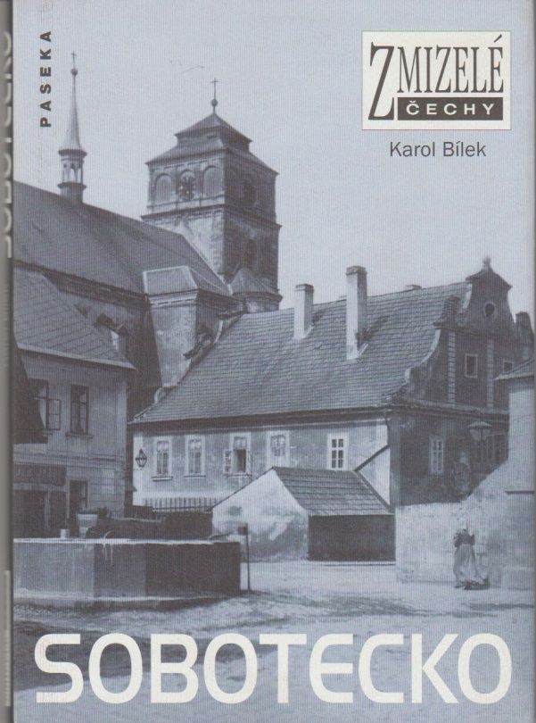 Zmizelé Čechy - Sobotecko (Karol Bílek)
