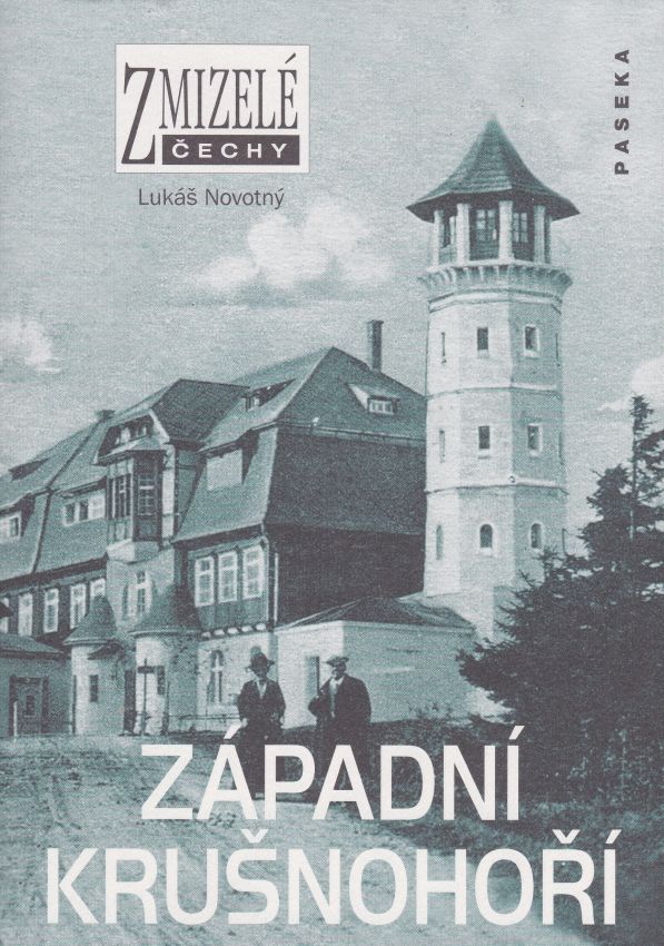 Zmizelé Čechy - Západní Krušnohoří (Lukáš Novotný)