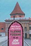 Tajemné podzemí - IV. díl Jižní Čechy.