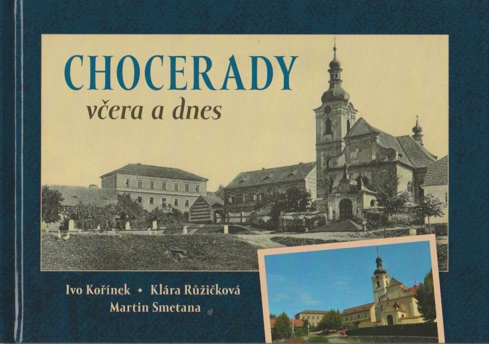 Chocerady včera a dnes (Ivo Kořínek, Klára Růžičková, Martin Smetana)