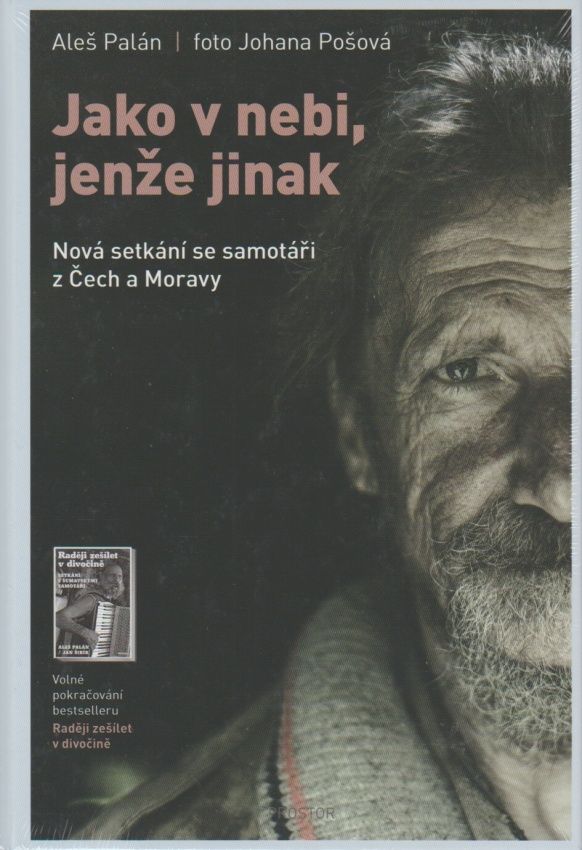 Jako v nebi, jenže jinak - Nová setkání se samotáři z Čech a Moravy (Aleš Palán, Johana Pošová)