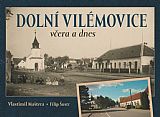 Dolní Vilémovice včera a dnes.