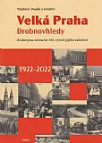 Velká Praha - Drobnovhledy Zvídavýma očima ke 100. výročí jejího založení.