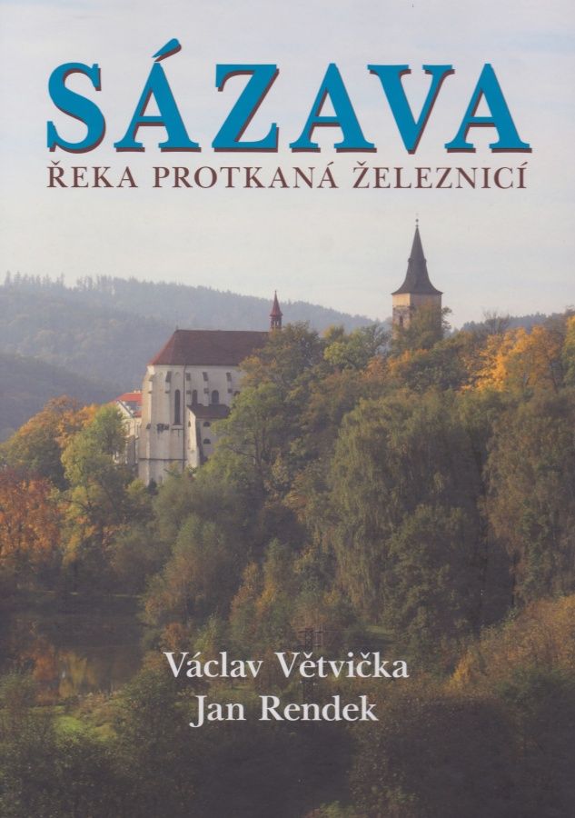 Sázava - řeka protkaná železnicí (Václav Větvička, Jan Rendek)