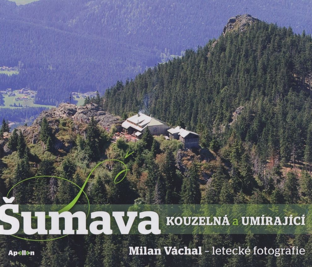 Šumava kouzelná a umírající (Milan Váchal)