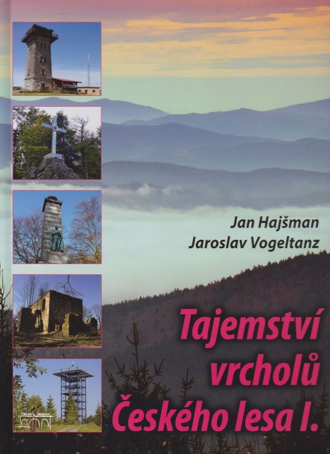 Tajemství vrcholů Českého lesa I. (Jan Hajšman, Jaroslav Vogeltanz)