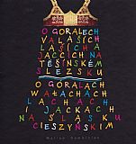 O Goralech, Laších, Valaších a Jaccích na Těšínském Slezsku.