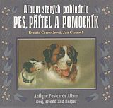 Album starých pohlednic - Pes, přítel a pomocník.