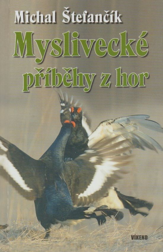 Myslivecké příběhy z hor (Michal Štefančík)