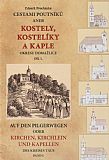 Cestami poutníků aneb Kostely, kostelíky a kaple okresu Domažlice - Díl I.