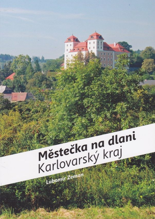 Městečka na dlani - Karlovarský kraj (Lubomír Zeman)